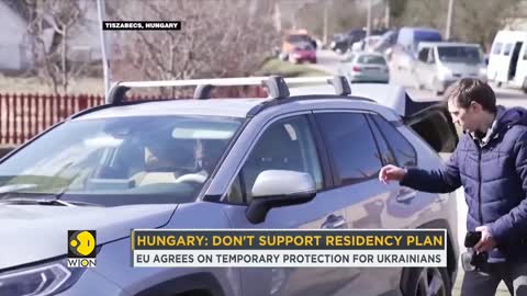 Hungary_ Don't support residency plan amid Russian invasion of Ukraine _ World E