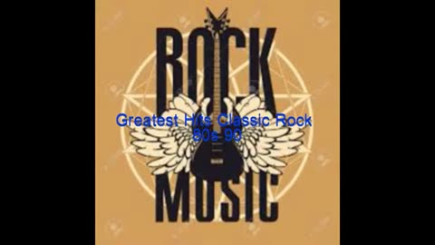 Best Rock Songs 80s 90s Greatest Hits classic Rock