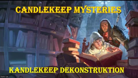 Candlekeep Mysteries Dekonstruktion 7-26-2022