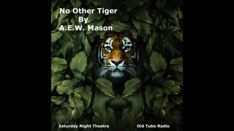 No Other Tiger by A.E.W. Mason. BBC RADIO DRAMA