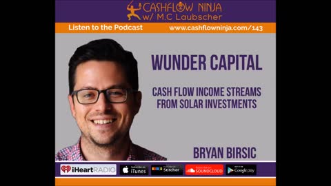 Bryan Birsic Shares Cash flow Income Streams From Solar Investments