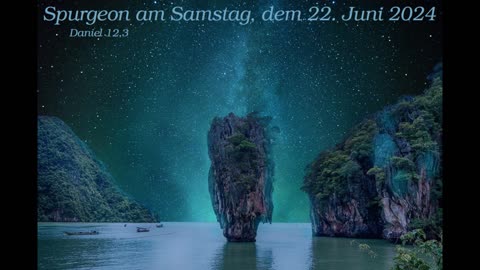 Spurgeon am Samstag, dem 22. Juni 2024 zu Daniel 12,3