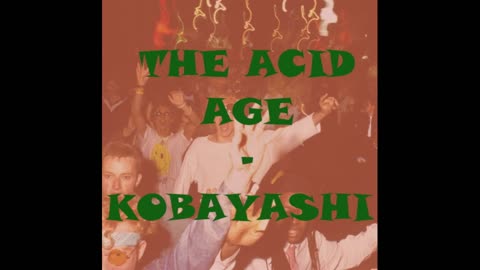 The Acid Age - Kobayashi