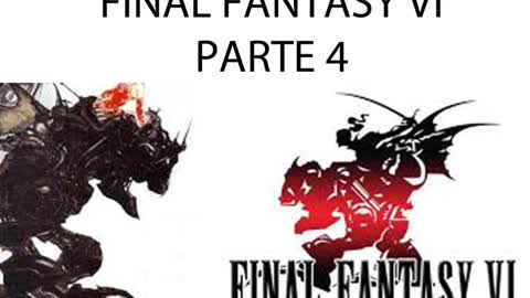 Final Fantasy VI HD Historia Parte 4/4 (Sin gameplay)