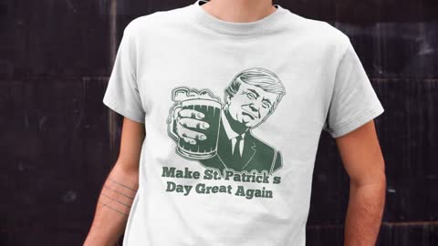 TRUMP - MAKE ST PATRICKS DAY GREAT AGAIN T-SHIRT. MADE IN THE USA AND FREE SHIPPING