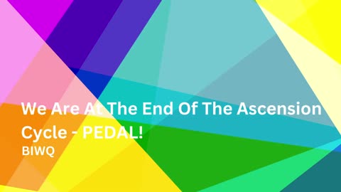 We Are At The End Of The Ascension Cycle. PEDAL! - BIWQ