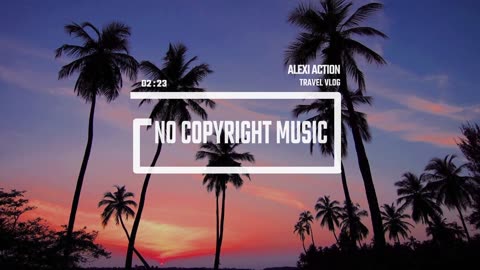 Travel Vlog Music by Alexi Action (No Copyright Music)/Tropical Pop House