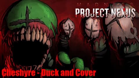 Cheshyre - Duck and Cover extended - MADNESS Project Nexus Classic soundtrack