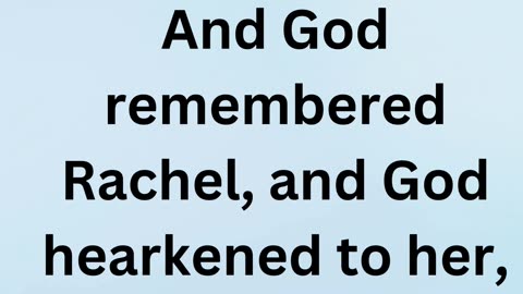 "God Remembers Rachel" Genesis 30:22.