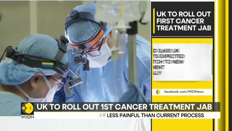 UK's National Health Service to roll out first cancer treatment jab