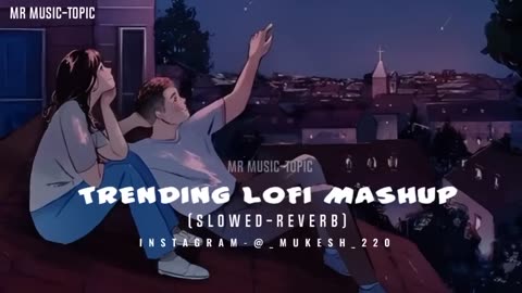 Trending Lofi Mashup | Lofi-[Slowed+Reverb] | Mind Relax Lofi Song | Instagram Trending Song