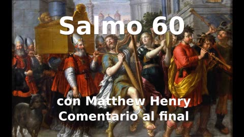 📖🕯 Santa Biblia - Salmo 60 con Matthew Henry Comentario al final.