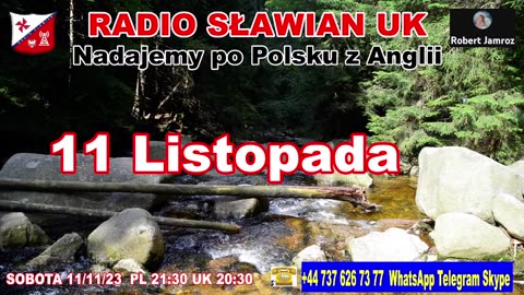 RADIO SŁAWIAN UK . Nadajemy po Polsku z Anglii 11 Listopada