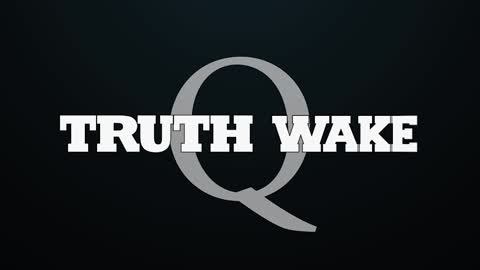 TruthQWAKE