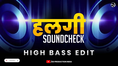 ⚠️⚠️ WARNING⚠️⚠️ HIGH BASS Halgi Soundcheck DJ Remix | SG Production