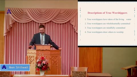 “Descriptions of a True Worshiper” by Ben Stillwell of Baptist Mid-Mission