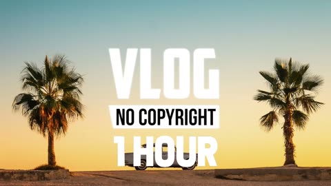 [1 Hour] - Viral Summer Vibes (Vlog No Copyright Music)