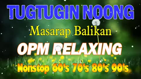 Mga Lumang Tugtugin 60s 70s 80s 90s 🌹 Pure Tagalog Pinoy Old Love Songs 🌹 Pamatay Tagalog Love Song