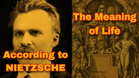 Nietzsche: The Meaning of Life