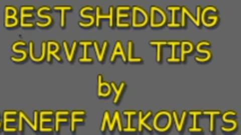 BEST SHEDDING SURVIVAL TIPS by SENEFF MIKOVITS