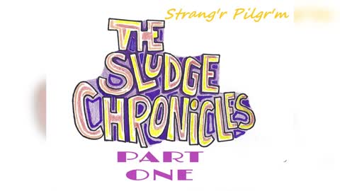 Pinball Pity...The Sludge Chronicles...(Strang'r Pilgr'm)