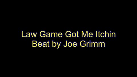 Law Game Got Me Itchin [Beat by Grimm]