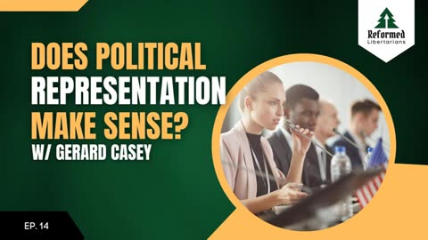 Episode 14: Does Political Representation Make Sense?, with Gerard Casey