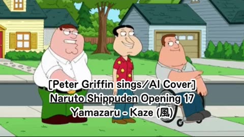 [Peter Griffin sings/AI Cover] Naruto: Shippuden Opening 17 | Yamazaru - Kaze (風)