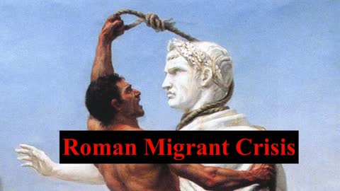 Episode 12 - Roman Migrant Crisis - Völkerwanderung