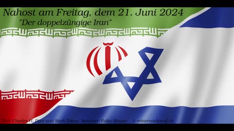 Nahost am Freitag, dem 21. Juni 2024 "Der doppelzüngige Iran"