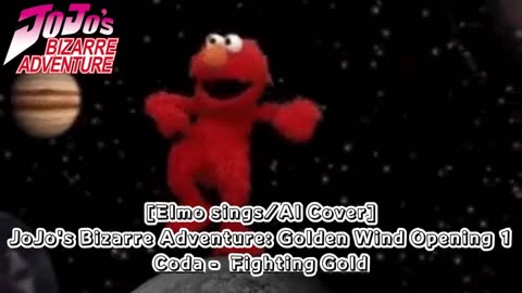 [Elmo sings/AI Cover] JoJo's Bizarre Adventure: Golden Wind Opening 1 Coda - Fighting Gold