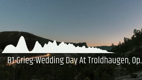 B1-Grieg-Wedding Day At Troldhaugen, Op. 65, No. 6