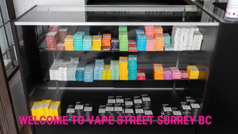 Vape Street | Vape Store in Surrey, BC