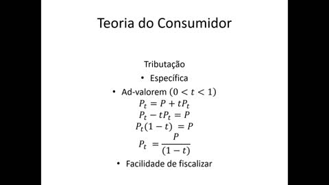 Microeconomia 031 Teoria do Consumidor Restrição Orçamentária e Tributação continuação 1