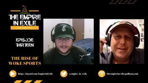 The Empire in Exile Podcast EP 13: The Rise of Woke Sports