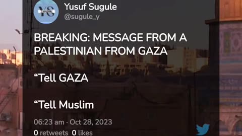 MESSAGE FROM PALESTINIAN FROM GAZA