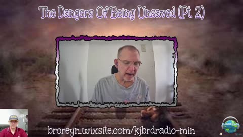 The Dangers Of Being Unsaved (Pt. 2) KJBRD Podcast