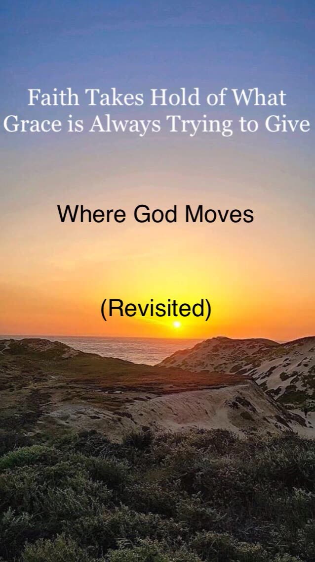 Where God Moves (Revisited)