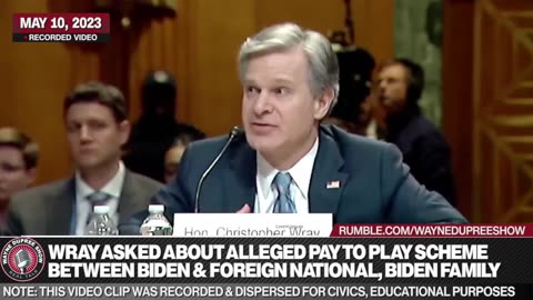 Wray Asked About Alleged Pay To Play Scheme Between Biden & Foreign National, Biden Family