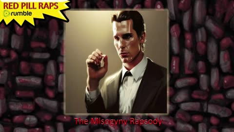 The Misogyny Rapsody - Red Pill Raps #5 #RedPillRaps