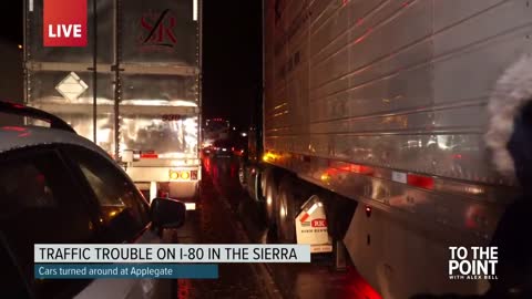 Sierra storm_ I-80 at a standstill in Northern California _ To The Point