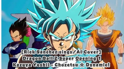 [Rick Sanchez sings/AI Cover] Dragon Ball Z Opening Hironobu Kageyama - WE GOTTA POWER