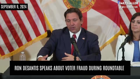 Ron DeSantis Speaks About Voter Fraud During Roundtable