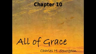 🙏️ All of Grace by Charles H. Spurgeon - Chapter 10