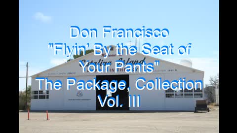 Don Francisco - Flyin' By the Seat of Your Pants #92