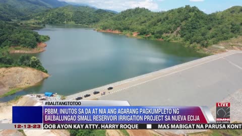 PBBM, inatasan ang DA at NIA na tapusin ang pagtatayo ng irrigation projects sa bansa