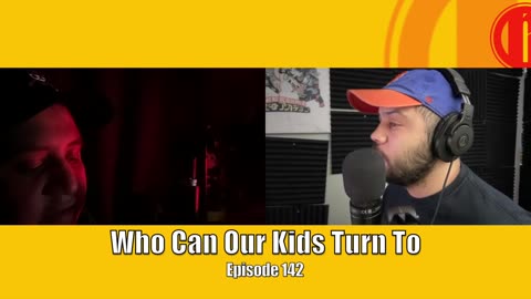 Who Can Our Kids Turn To | Episode 142