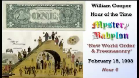 Mystery Babylon Hour 6 New World Order & Freemasonry - Bill Cooper