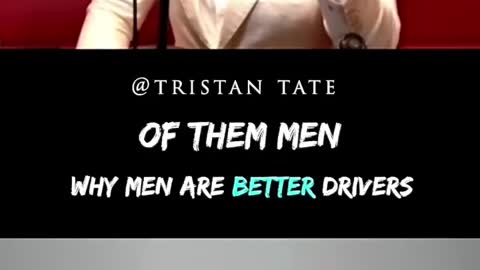 Tristan Tate Why Men Are Better Drivers