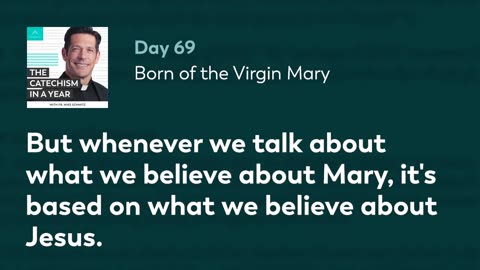 Day 69: Born of the Virgin Mary — The Catechism in a Year (with Fr. Mike Schmitz)